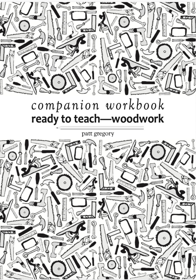 companion workbook ready to teach—woodwork Patt Gregory
